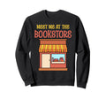 Funny Book Lover Quotes Bibliophile Sweatshirt - Graphic Print for Adults - T-Shirt, Sweatshirt, Hoodie
