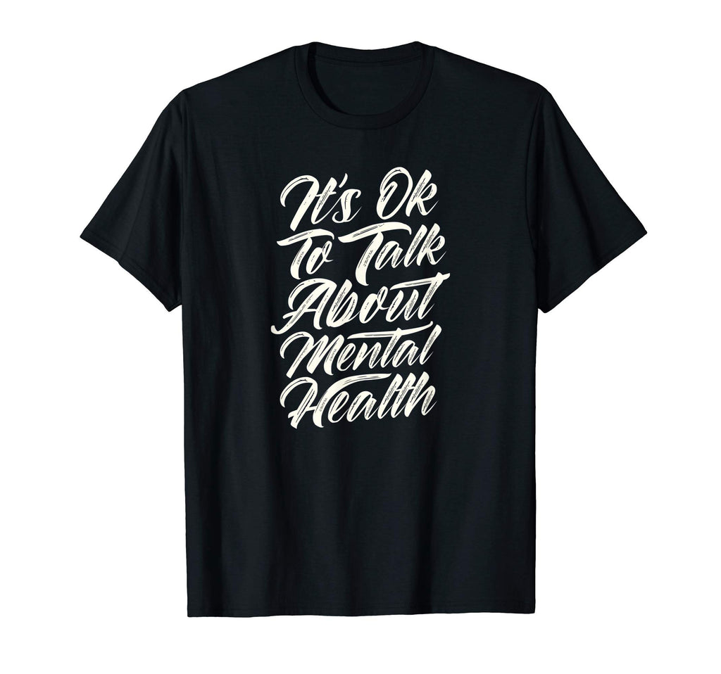Okay To Talk About Mental Health T-Shirt - Casual Everyday Wear for Adults - T-Shirt, Sweatshirt, Hoodie