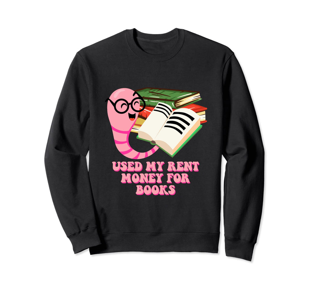 Used My Rent Money Books Sweatshirt - Casual Everyday Wear for Adults - T-Shirt, Sweatshirt, Hoodie