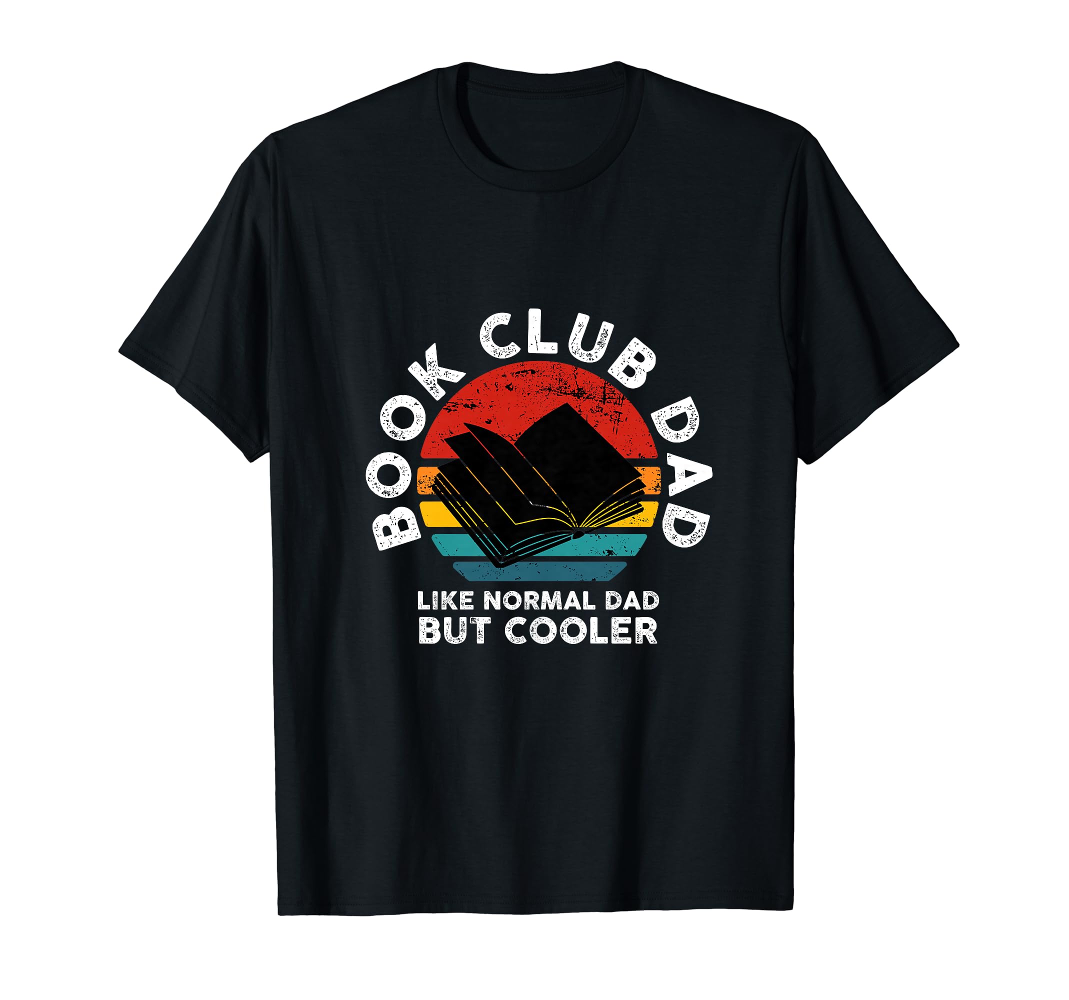 Book Club Dad Like Normal Dad But Cooler T-Shirt - Streetwear Style Unisex - T-Shirt, Sweatshirt, Hoodie