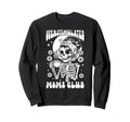 Overstimulated Moms Club Skeleton Sweatshirt - Graphic Print Men Women - T-Shirt, Sweatshirt, Hoodie