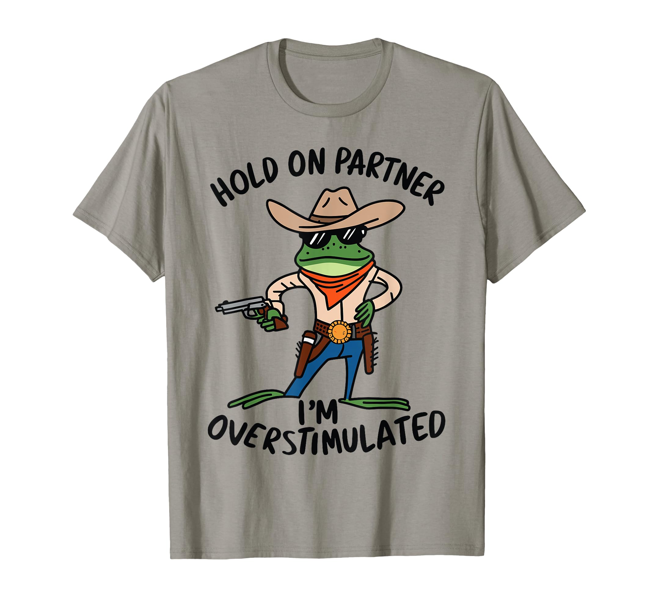 Hold Partner Im Overstimulated T-Shirt - Custom Art Print for Adults - T-Shirt, Sweatshirt, Hoodie
