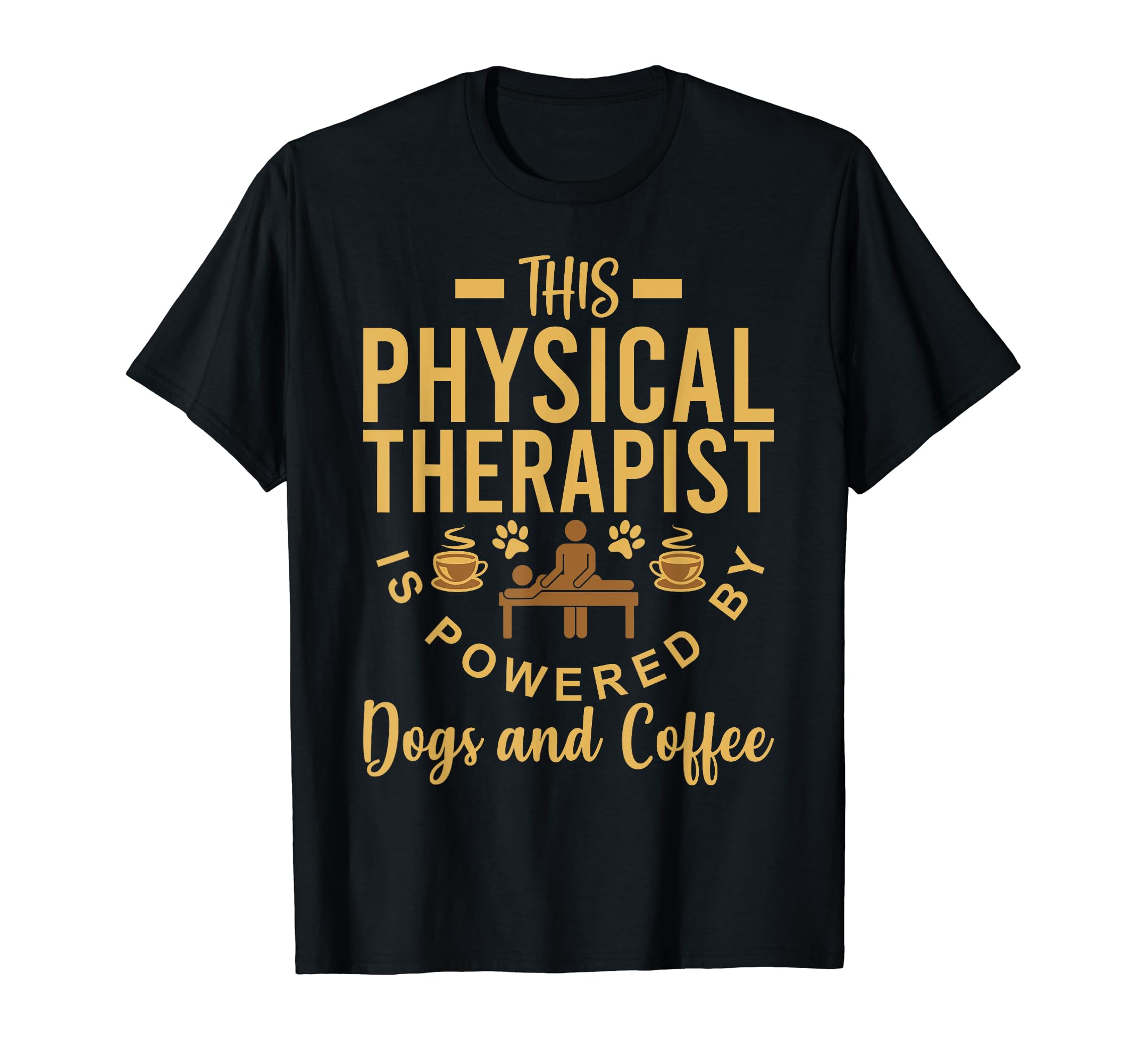 Physical Therapist Dog Lover Coffee T-Shirt - Streetwear Style Men Women - T-Shirt, Sweatshirt, Hoodie