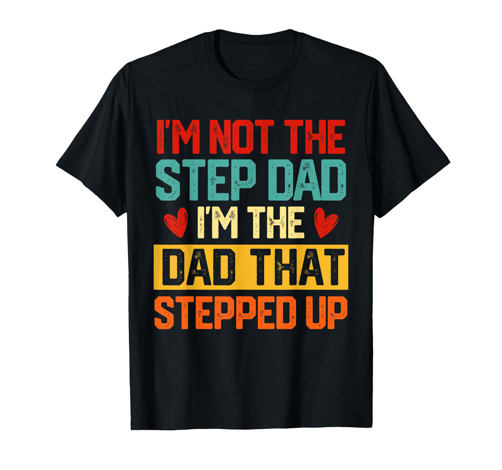 Step Up Dad Father Worlds Best Stepdad T-Shirt - Custom Art Print Unisex - T-Shirt, Sweatshirt, Hoodie