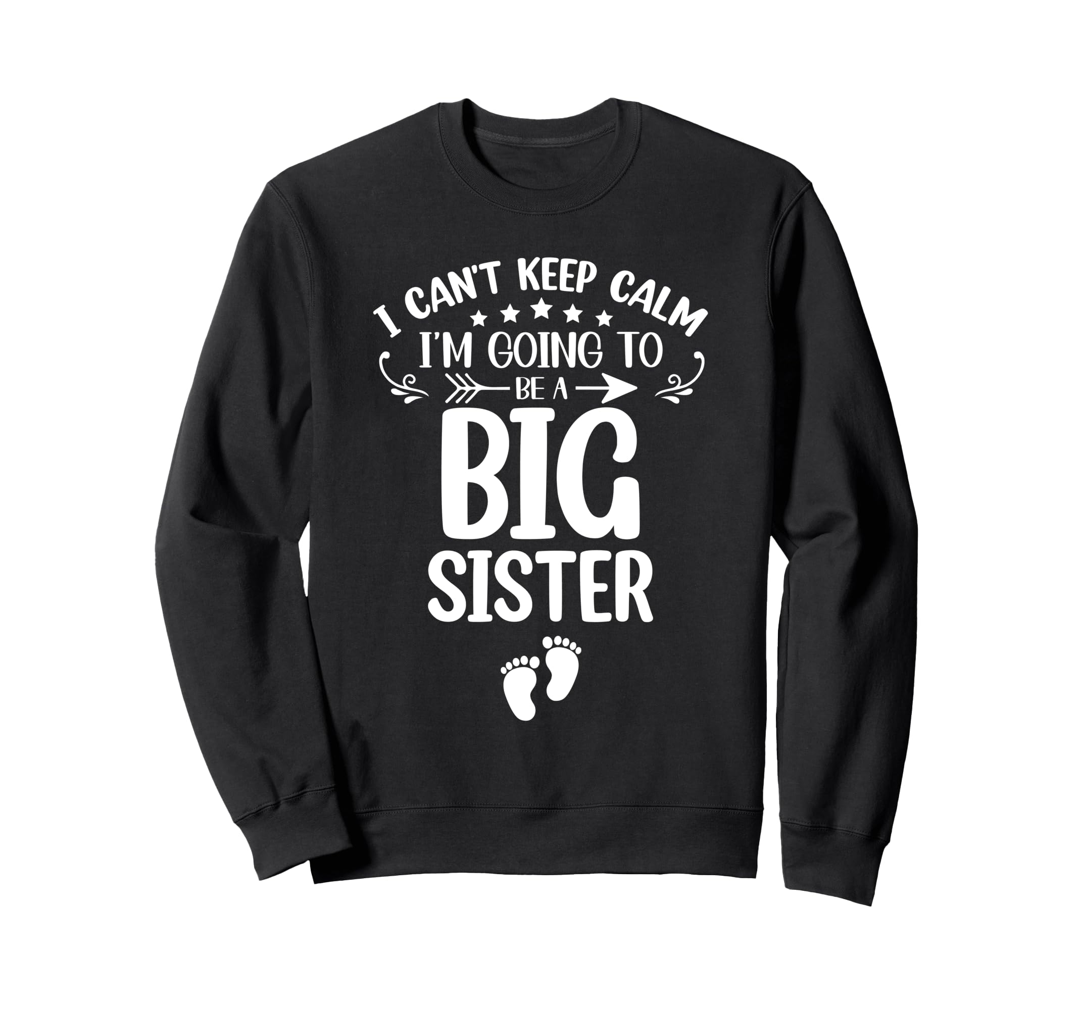 I Cant Keep Calm Im Going To Be Big Sweatshirt - Trendy Graphic for Adults - T-Shirt, Sweatshirt, Hoodie