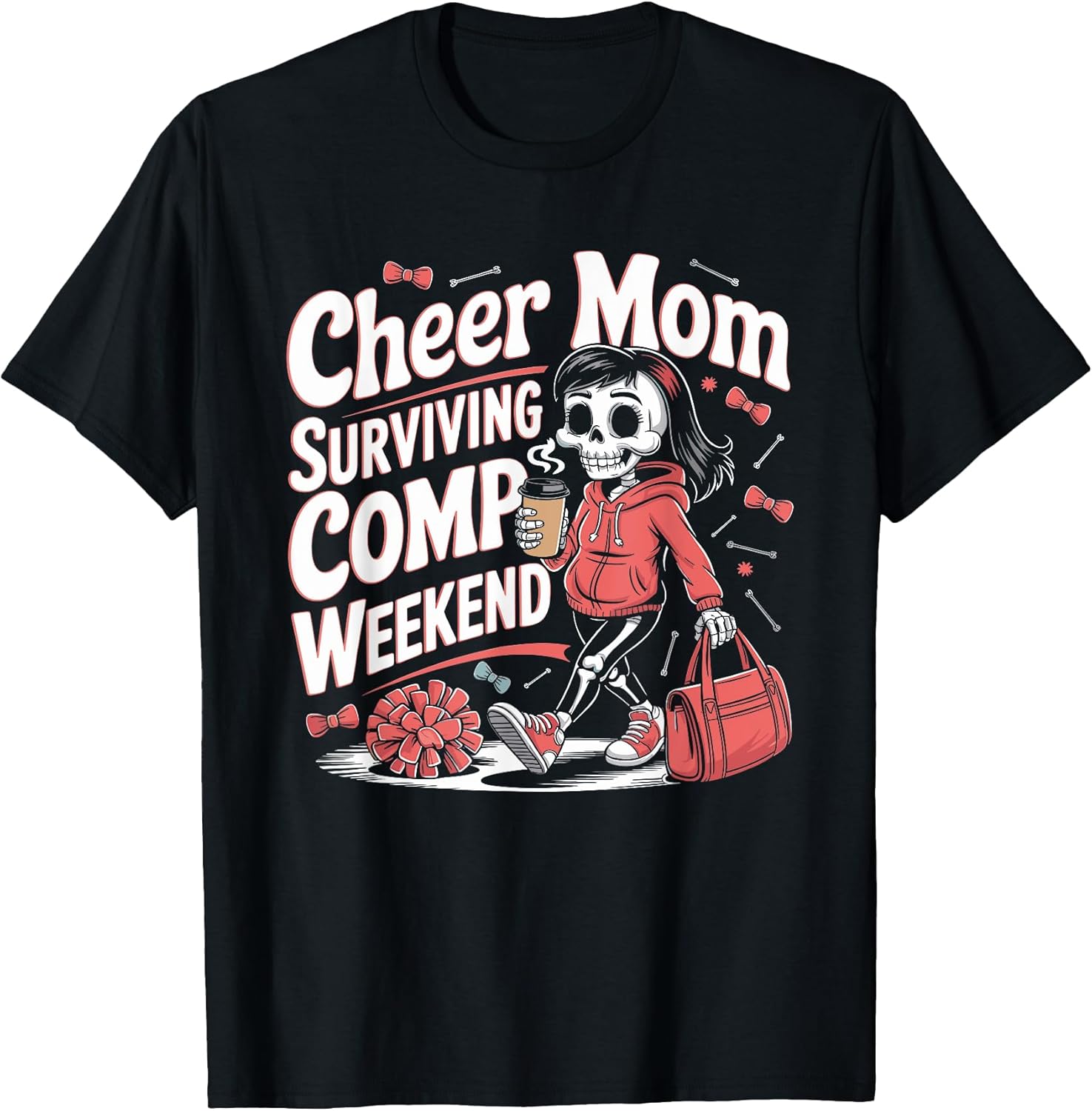 Funny Cheer Mom Competition Weekend Survivor Unisex T-shirt, Sweatshirt, Hoodie, Long Sleeve Tee - T-Shirt, Sweatshirt, Hoodie
