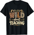Wild About Teaching Leopard Safari Animal Print Teacher Fun T-Shirt Unisex T-shirt, Sweatshirt, Hoodie, Long Sleeve Tee - T-Shirt, Sweatshirt, Hoodie
