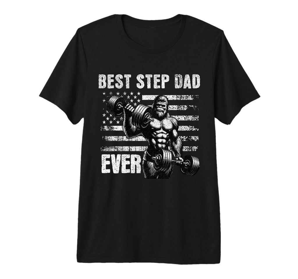 Best Step Dad Ever Fathers Day Bigfoot T-Shirt - Custom Art Print Unisex - T-Shirt, Sweatshirt, Hoodie