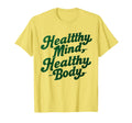 Healthy Mind Healthy Body 2024 T-Shirt - Trendy Graphic Men Women - T-Shirt, Sweatshirt, Hoodie
