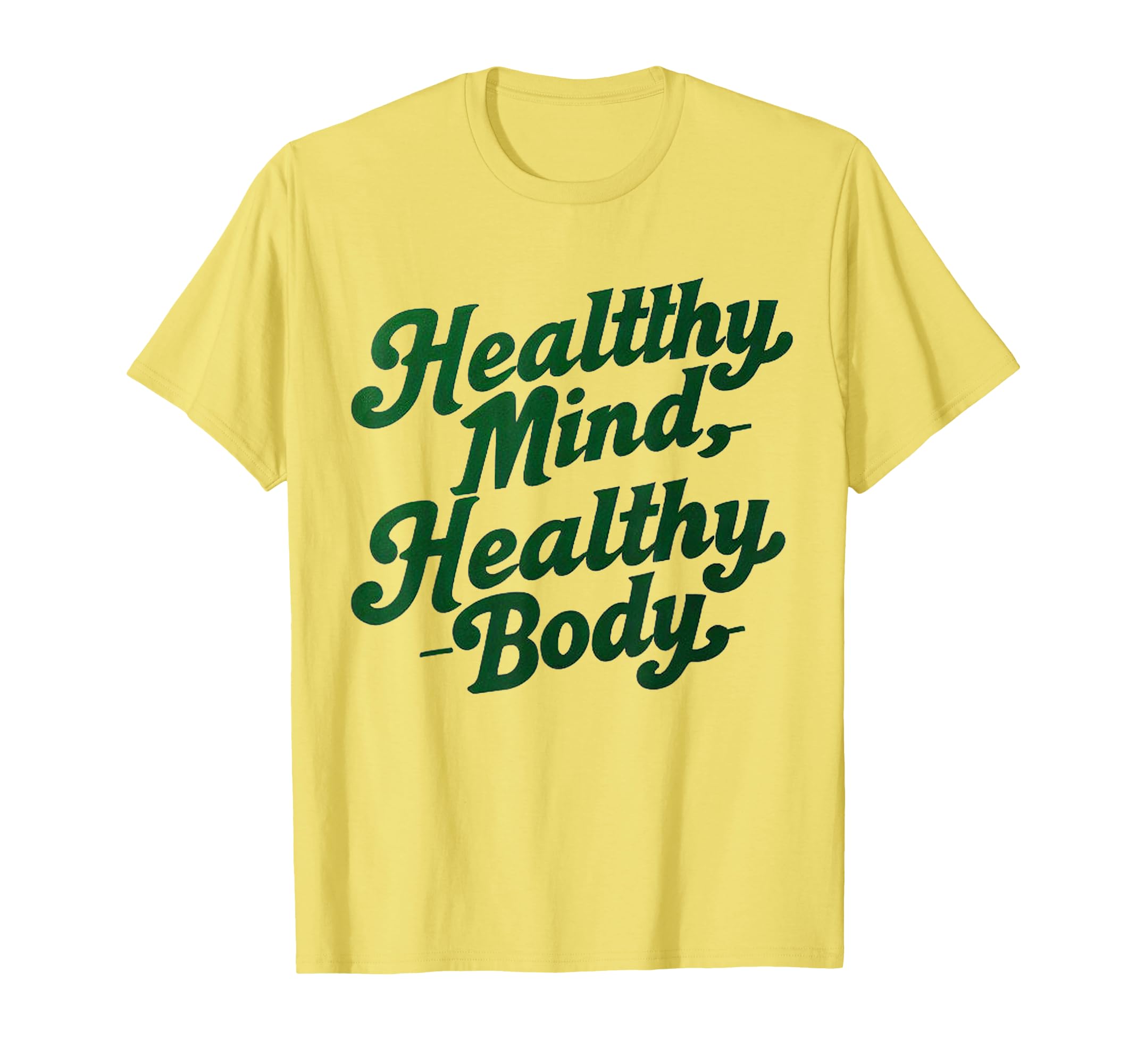 Healthy Mind Healthy Body 2024 T-Shirt - Trendy Graphic Men Women - T-Shirt, Sweatshirt, Hoodie
