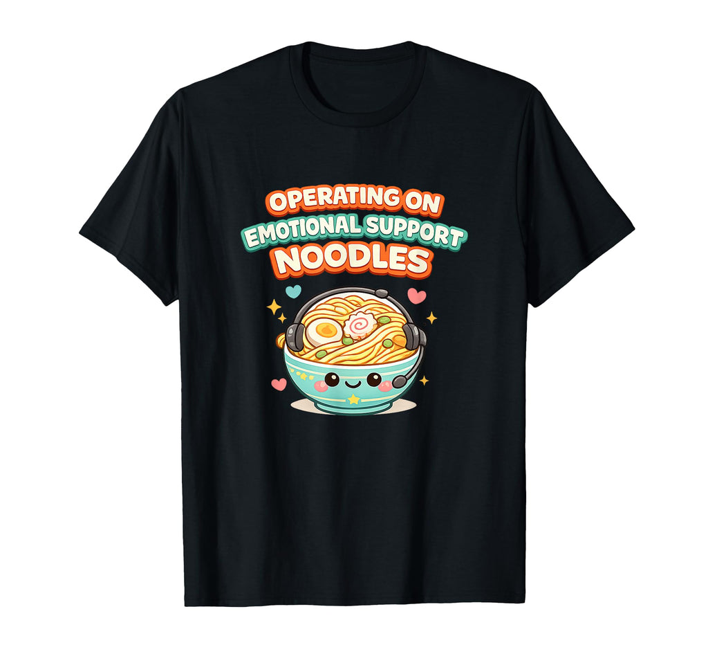 Operating Emotional Support Noodles T-Shirt - Novelty Apparel for Adults - T-Shirt, Sweatshirt, Hoodie