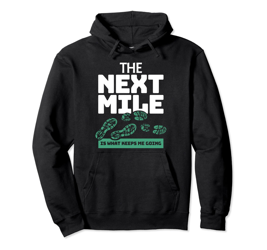 Marathon Finisher Runner Next Mile Hoodie - Aesthetic Graphic for Adults - T-Shirt, Sweatshirt, Hoodie