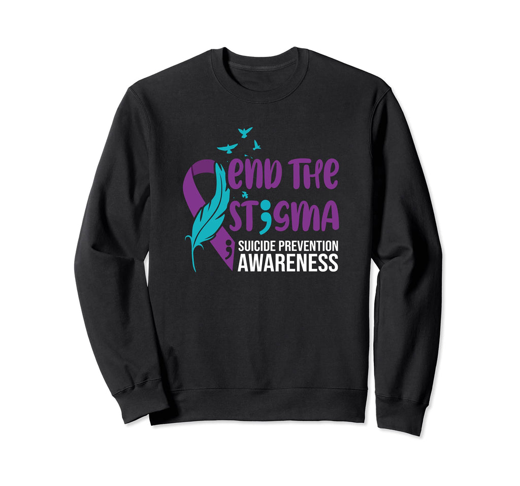 End Stigma Suicide Prevention Sweatshirt - Fun Novelty Design Men Women - T-Shirt, Sweatshirt, Hoodie