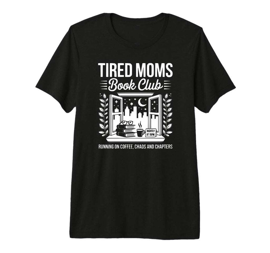 Tired Moms Book Club Bookish T-Shirt - Aesthetic Graphic for Adults - T-Shirt, Sweatshirt, Hoodie