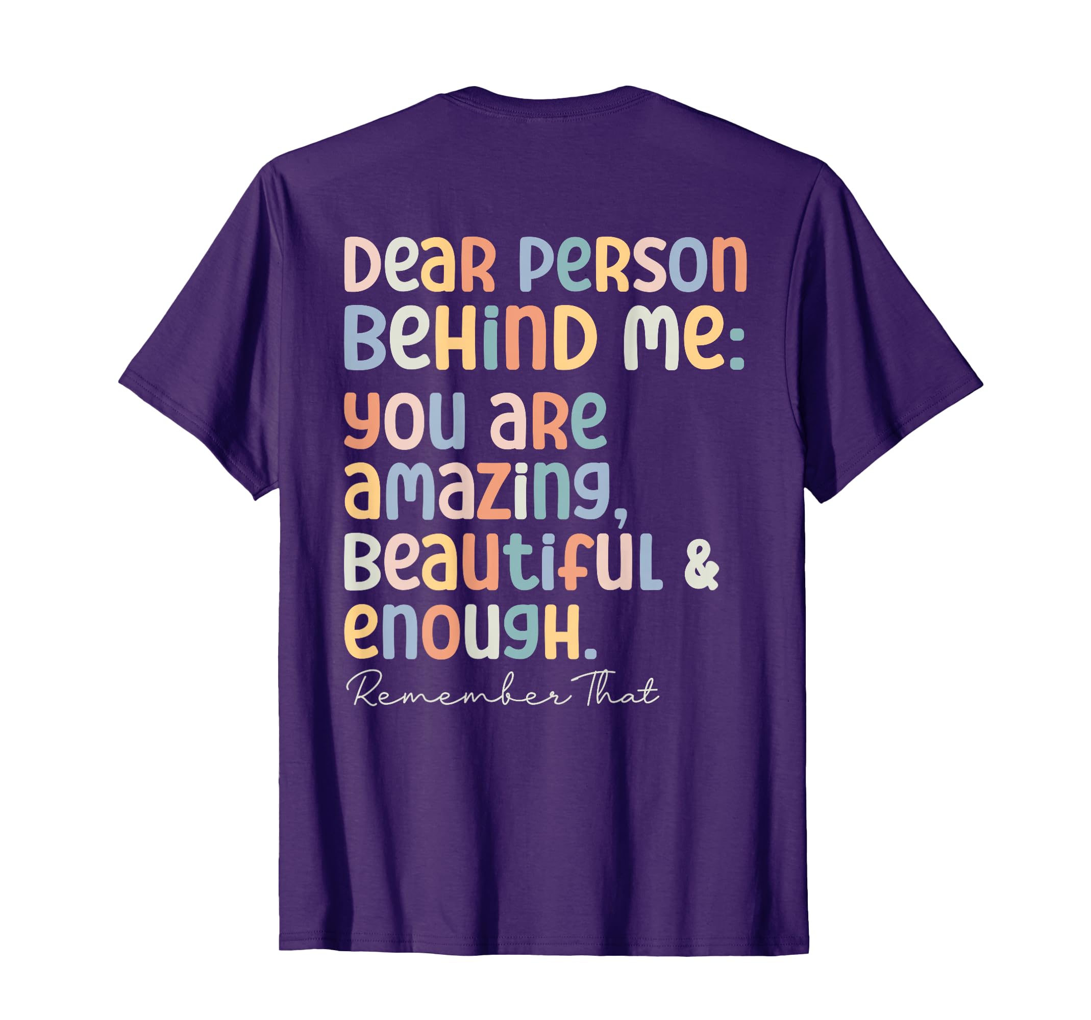 Dear Person Behind Me You Are Amazing T-Shirt - Unique Graphic Unisex - T-Shirt, Sweatshirt, Hoodie