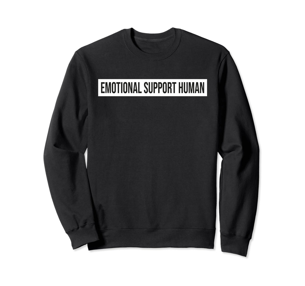 Emotional Support Human Emotional Sweatshirt - Streetwear Style Men Women - T-Shirt, Sweatshirt, Hoodie