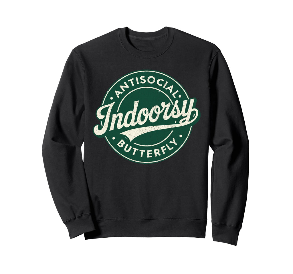 Indoorsy Antisocial Butterfly Sweatshirt - Unique Graphic Men Women - T-Shirt, Sweatshirt, Hoodie