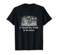 I Closed My Book To Be Here Funny T-Shirt - Fun Novelty Design for Adults - T-Shirt, Sweatshirt, Hoodie