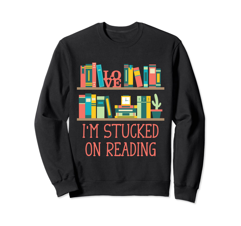 Im Stuck Reading Bookworm Reading Sweatshirt - Novelty Apparel for Adults - T-Shirt, Sweatshirt, Hoodie