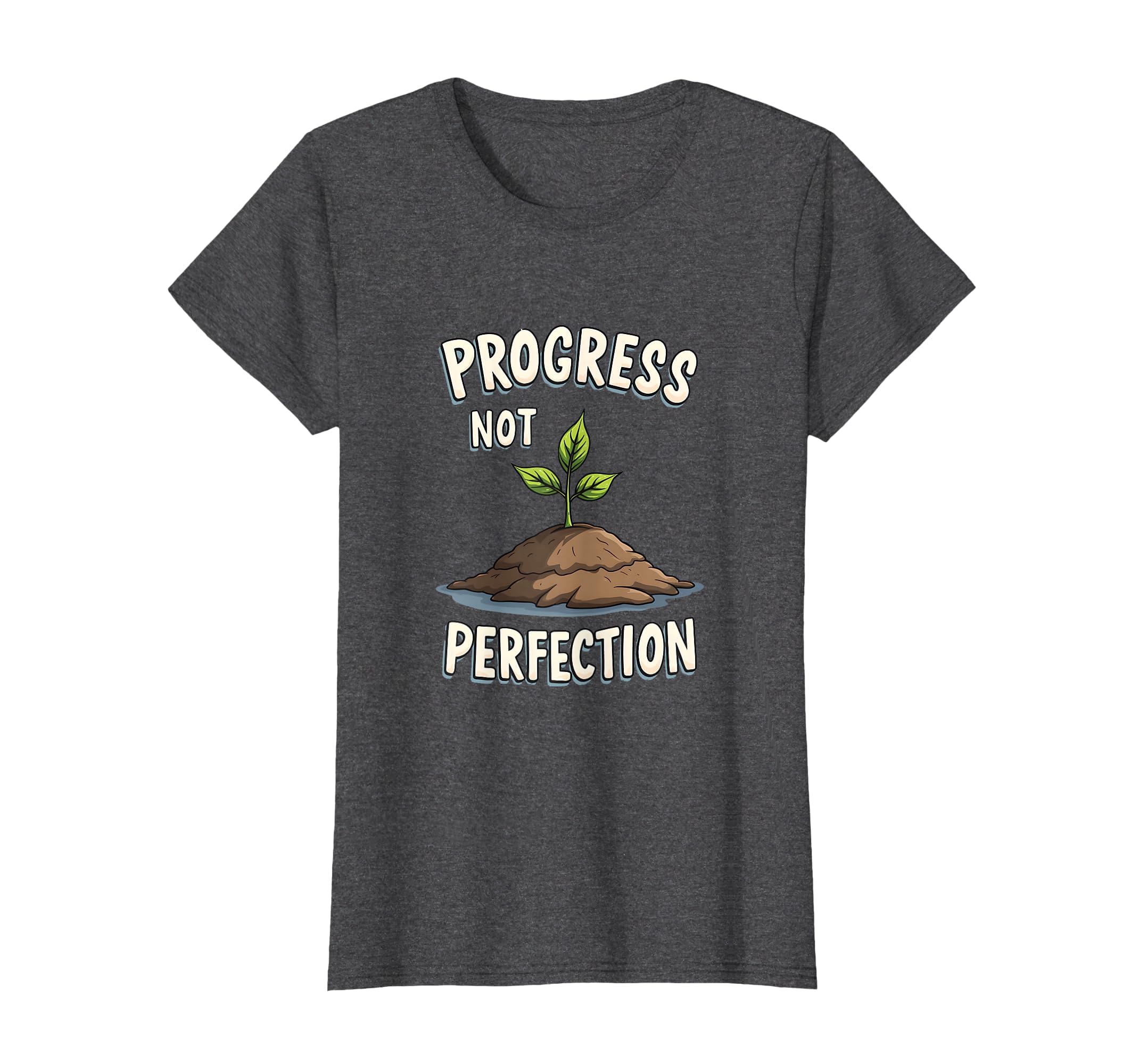 Progress Not Perfection Mental T-Shirt - Casual Everyday Wear for Adults - T-Shirt, Sweatshirt, Hoodie