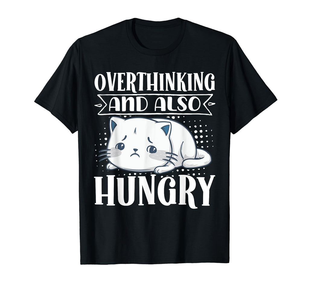 Hungry Overthinker Food Anxiety Emotional Hoodie - Graphic Print Men Women - T-Shirt, Sweatshirt, Hoodie