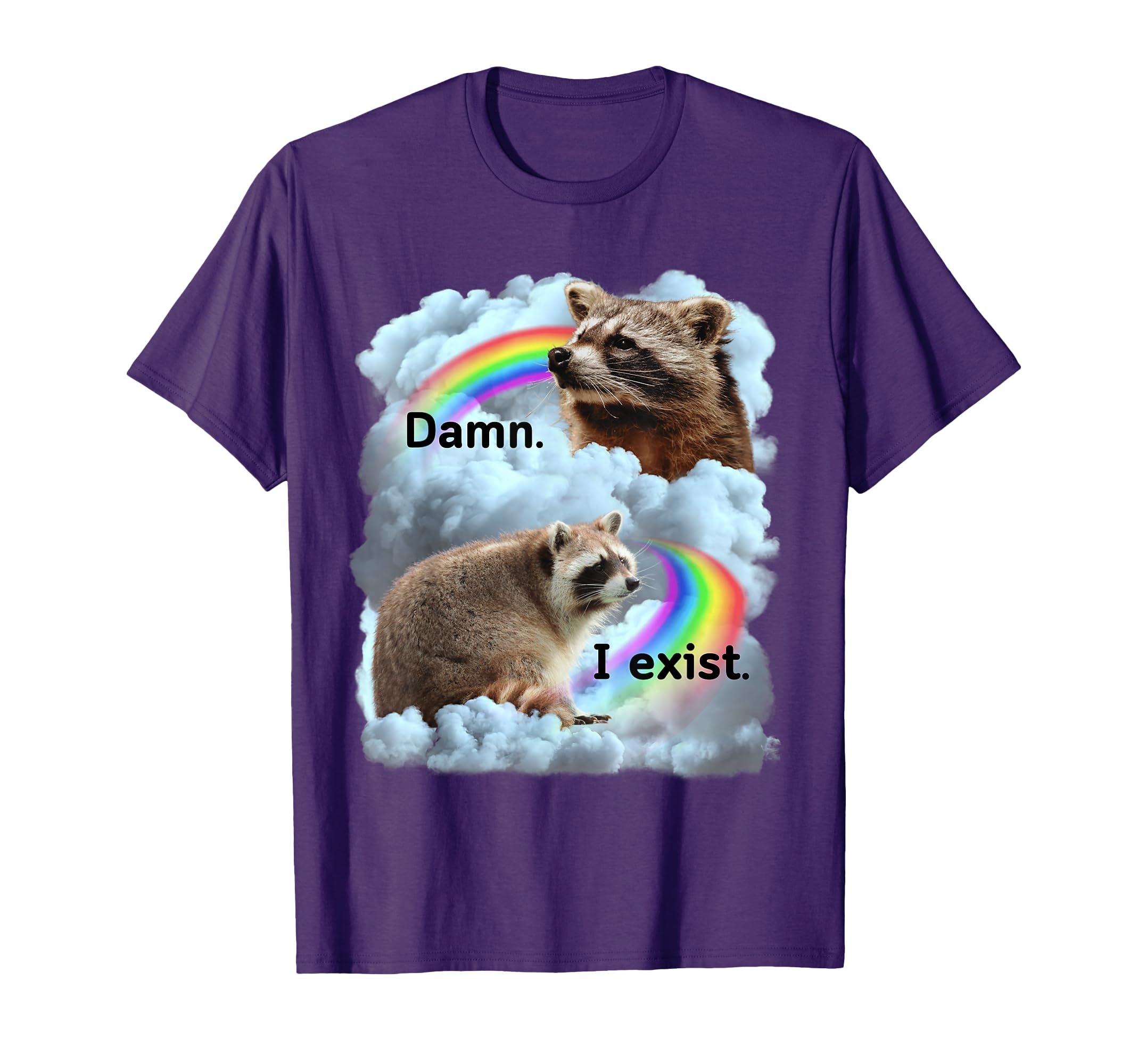 Raccoon Funny I Exist Depression Meme Dark T-Shirt - Unique Graphic Unisex - T-Shirt, Sweatshirt, Hoodie