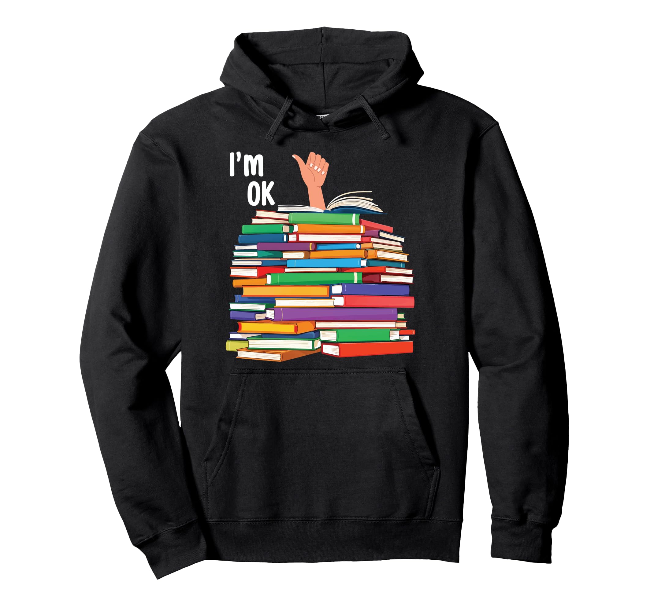 Im Ok Book Funny Bookworm Reading Book Hoodie - Trendy Graphic for Adults - T-Shirt, Sweatshirt, Hoodie