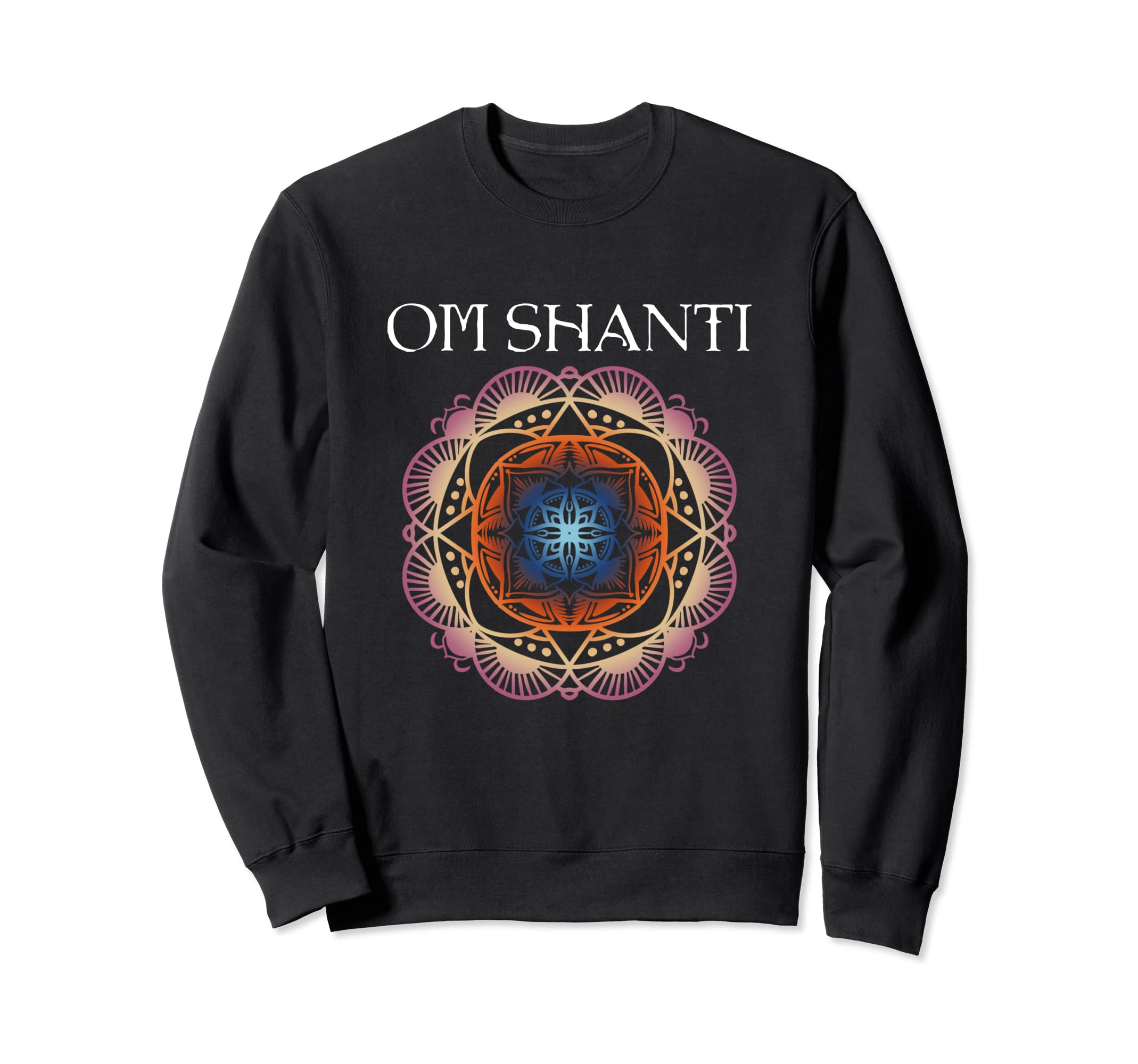 Om Shanti Colorful Mandala Sweatshirt - Streetwear Style Men Women - T-Shirt, Sweatshirt, Hoodie