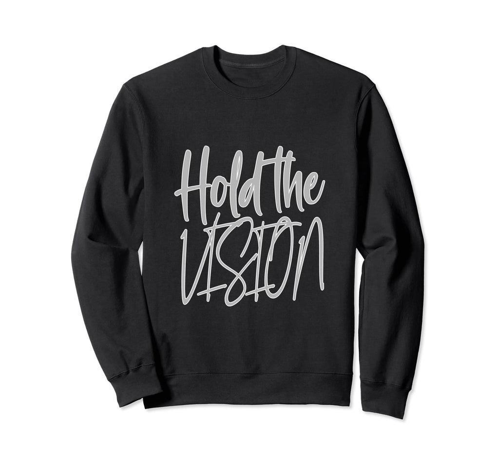 Hold Vision Trust Process Motivate Sweatshirt - Minimalist Print Men Women - T-Shirt, Sweatshirt, Hoodie