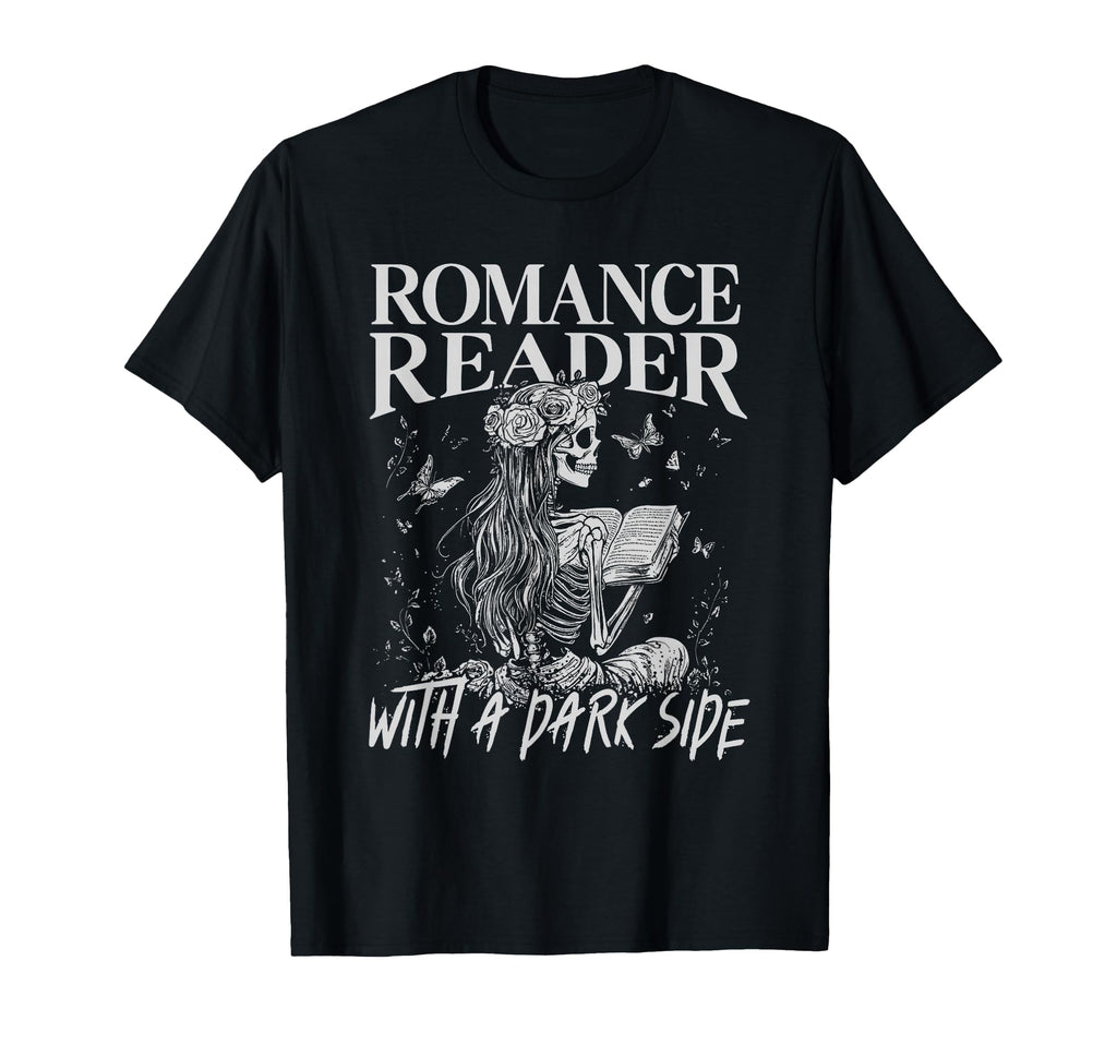 Book Lover Dark Romance Readers T-Shirt - Casual Everyday Wear Men Women - T-Shirt, Sweatshirt, Hoodie