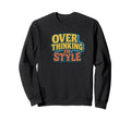 Certified Overthinker Anxious Brains Sweatshirt - Trendy Graphic for Adults - T-Shirt, Sweatshirt, Hoodie