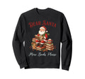 Dear Santa More Books Please Sweatshirt - Fun Novelty Design for Adults - T-Shirt, Sweatshirt, Hoodie