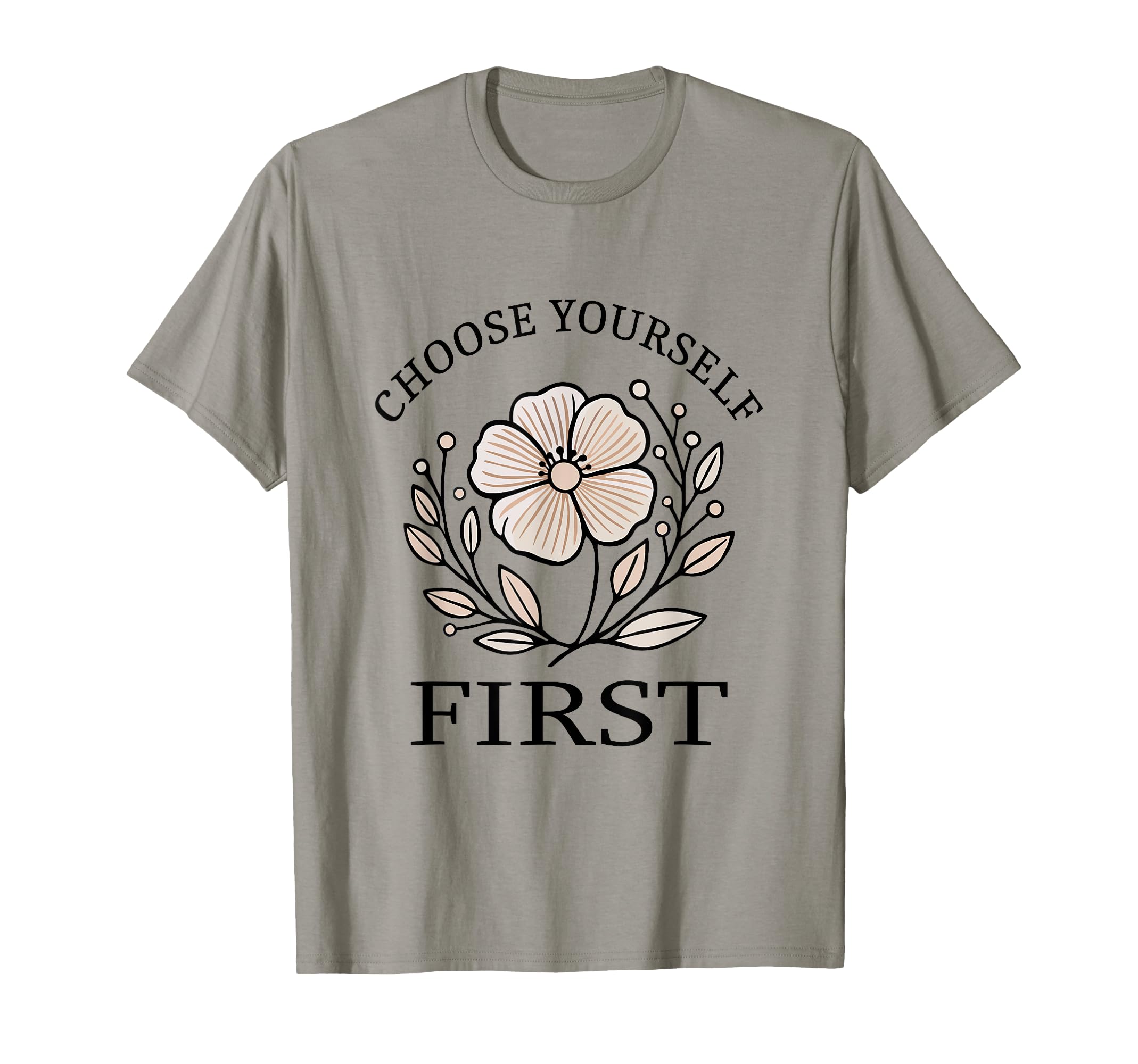 Choose Yourself First Yoga Mindfulness T-Shirt - Streetwear Style Unisex - T-Shirt, Sweatshirt, Hoodie