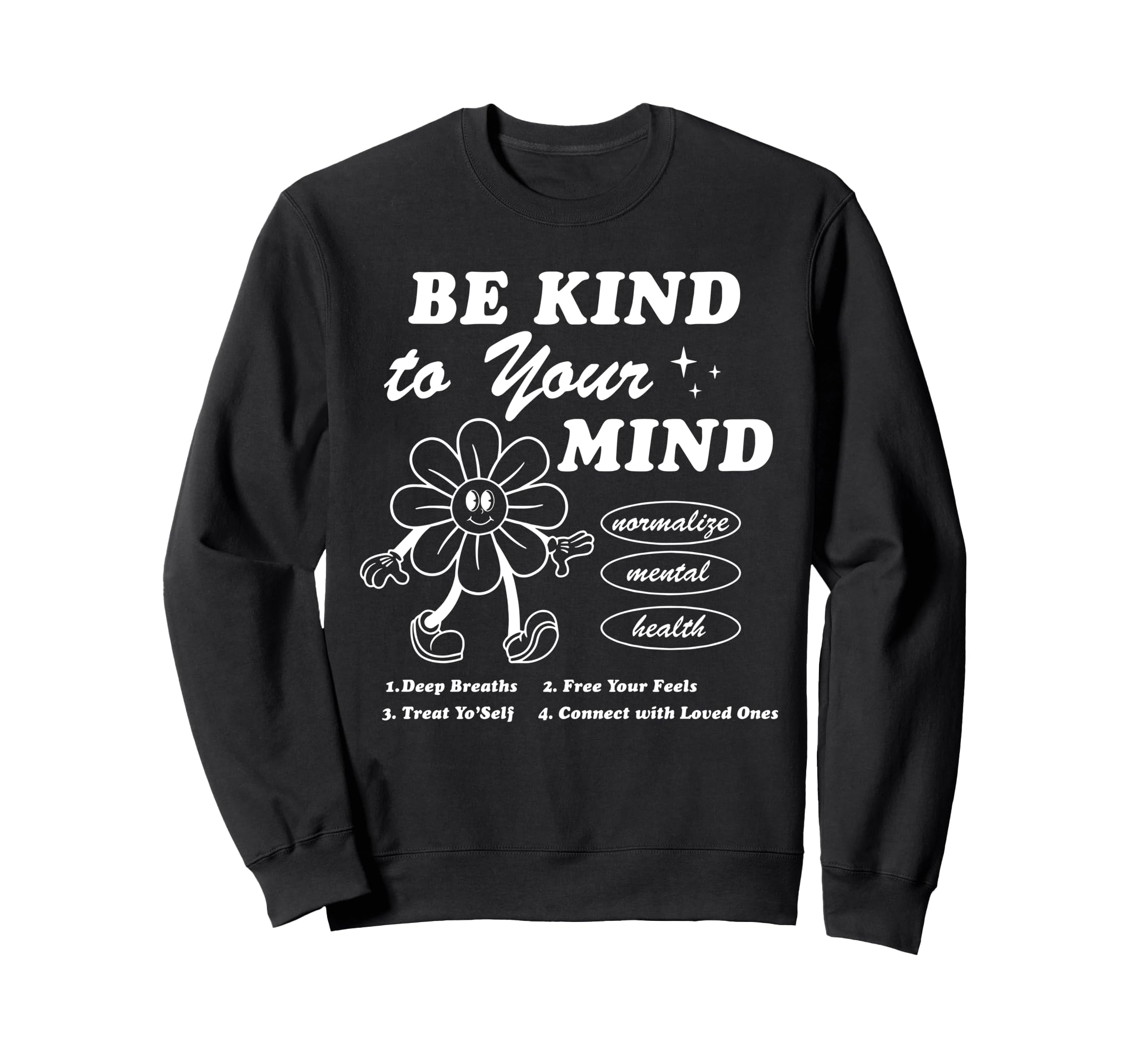 Be Kind To Your Mind Aesthetic Trend Sweatshirt - Streetwear Style Unisex - T-Shirt, Sweatshirt, Hoodie
