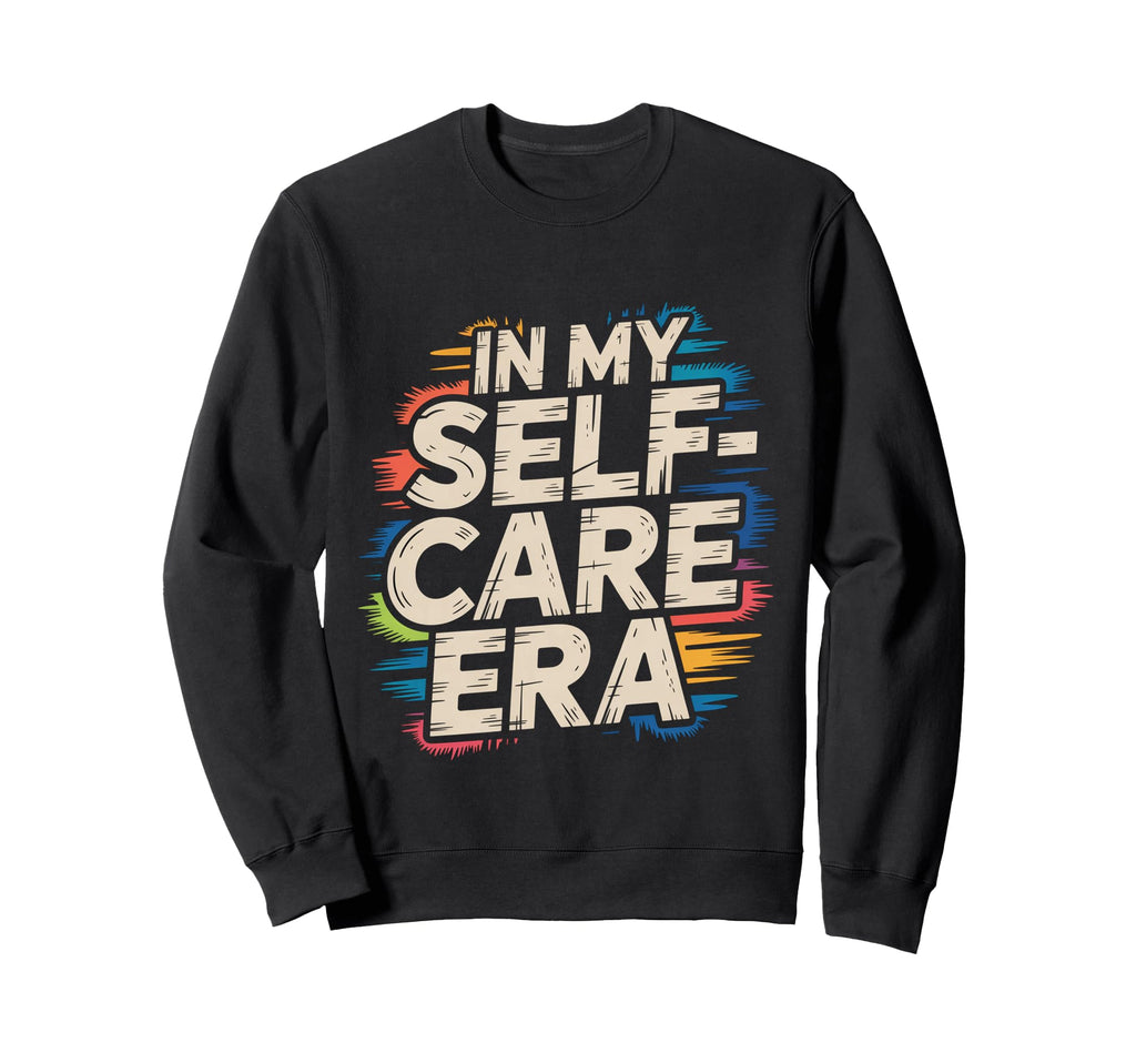 My Self Care Era Healing Journey Sweatshirt - Novelty Apparel for Adults - T-Shirt, Sweatshirt, Hoodie
