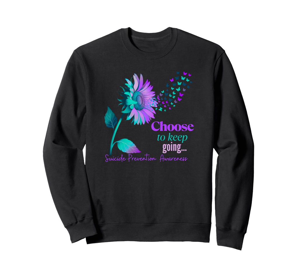 Choose To Keep Going Sunflower Sweatshirt - Aesthetic Graphic for Adults - T-Shirt, Sweatshirt, Hoodie