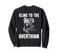 Koala Overthinkers Who Cant Sweatshirt - Casual Everyday Wear for Adults - T-Shirt, Sweatshirt, Hoodie
