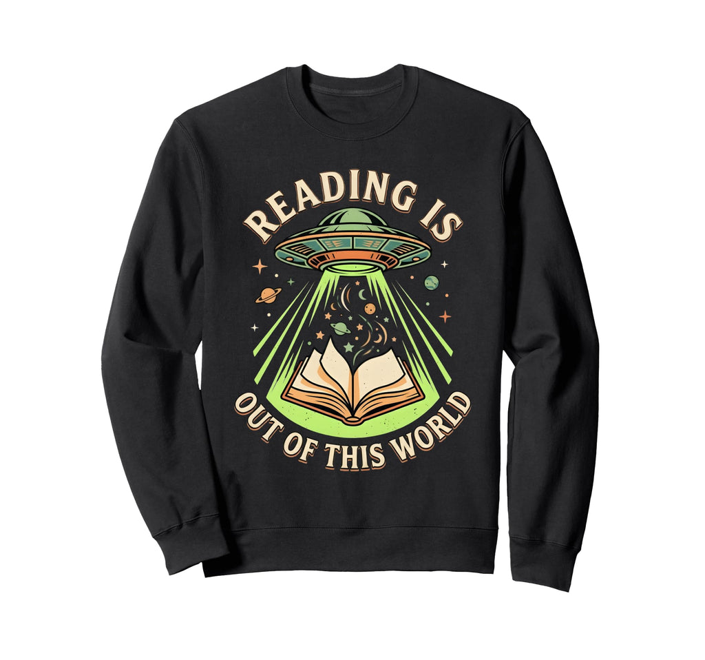 Reading Is Out This World Ufo Sweatshirt - Streetwear Style Men Women - T-Shirt, Sweatshirt, Hoodie