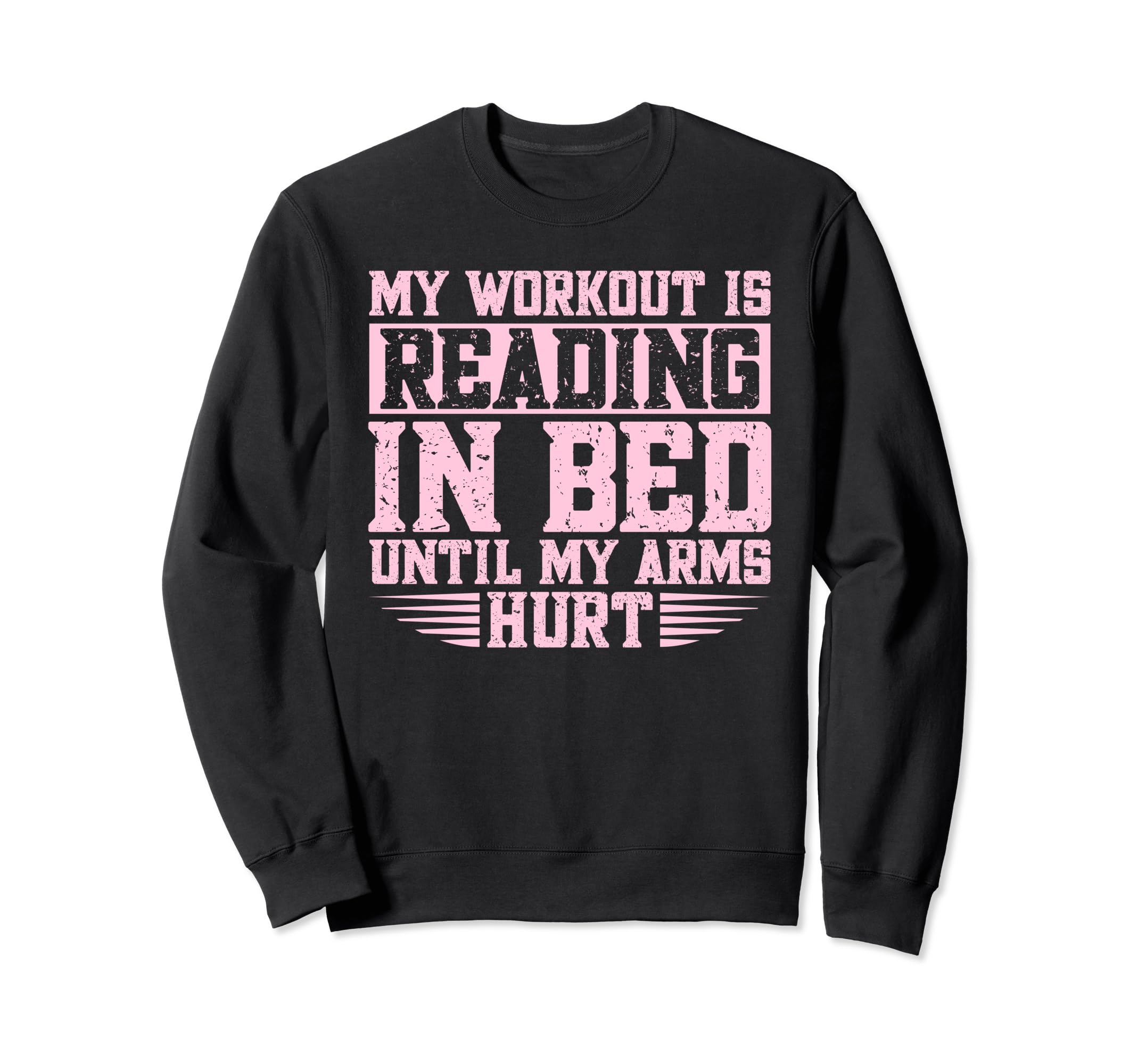 Reading Funny Workout Is Sweatshirt - Fun Novelty Design for Adults - T-Shirt, Sweatshirt, Hoodie