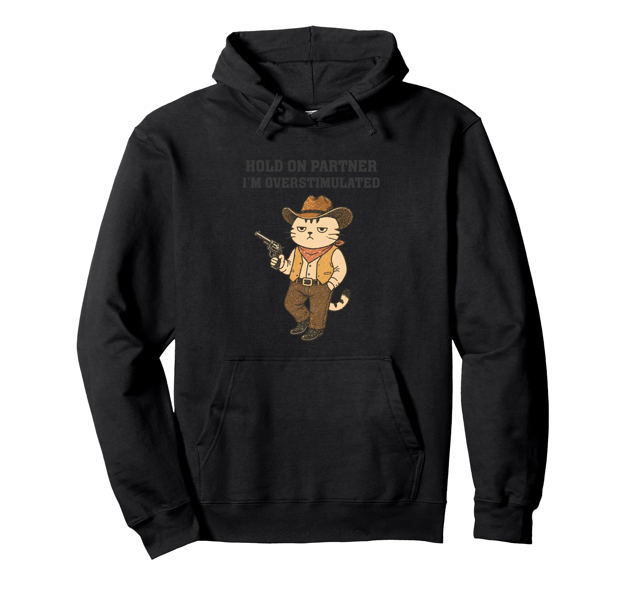 Hold Partner Im Overstimulated Funny Hoodie - Unique Graphic for Adults - T-Shirt, Sweatshirt, Hoodie