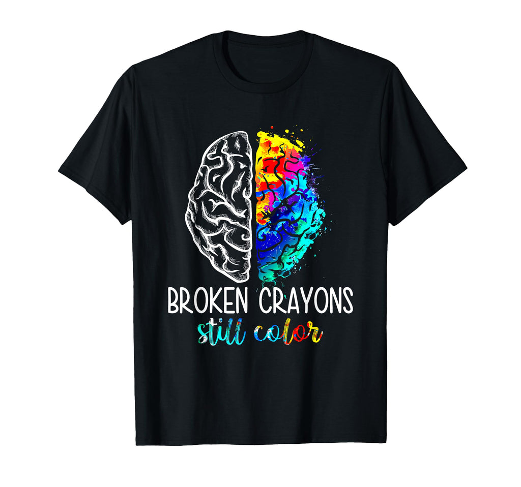 Broken Crayons Still Color Mental T-Shirt - Aesthetic Graphic Unisex - T-Shirt, Sweatshirt, Hoodie