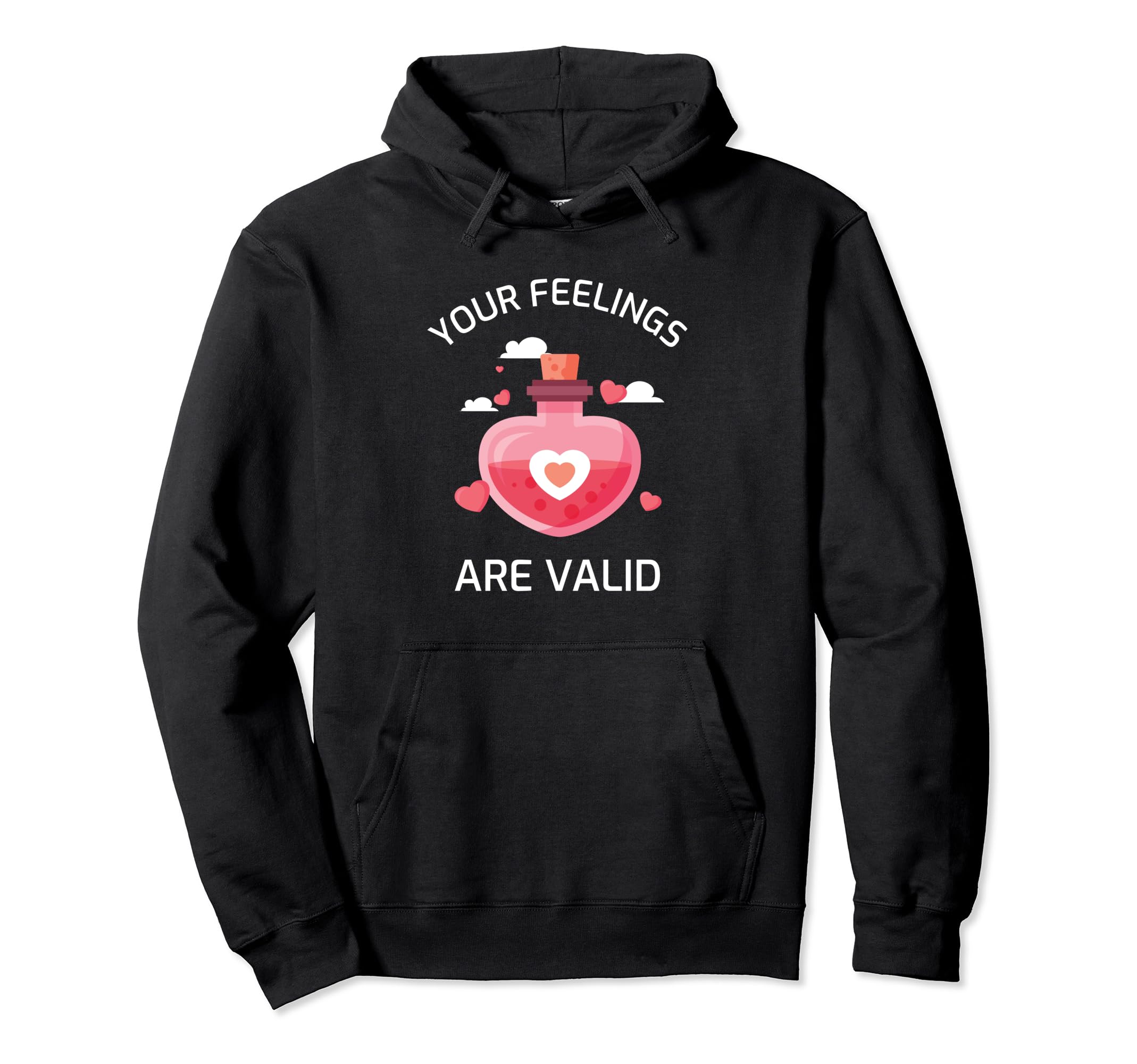 Funny Your Feelings Are Valid Hoodie - Casual Everyday Wear Men Women - T-Shirt, Sweatshirt, Hoodie