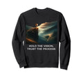 Hold Vision Trust Process Sweatshirt - Unique Graphic for Adults - T-Shirt, Sweatshirt, Hoodie