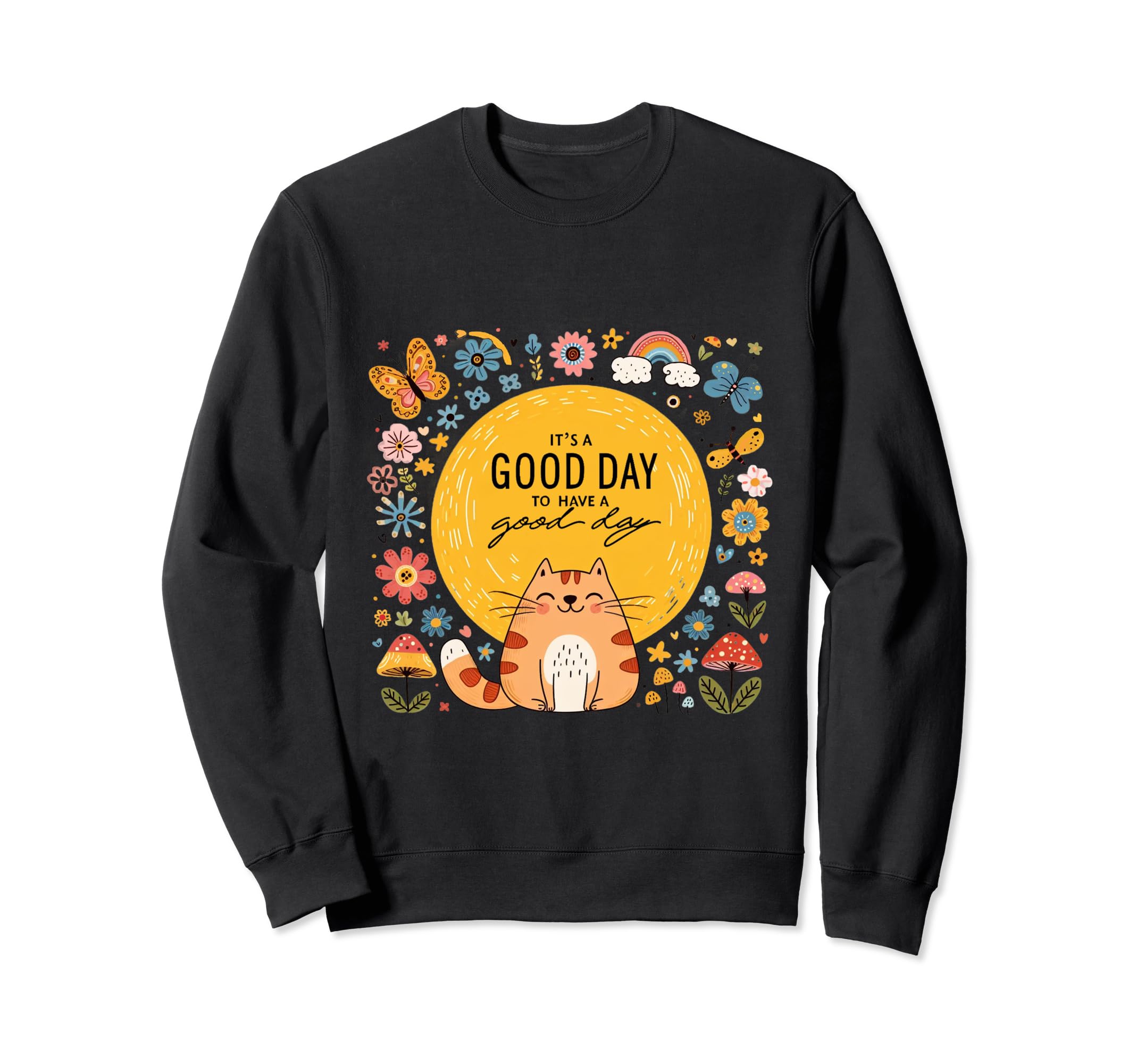Its Good Day To Have Good Day Cat Sweatshirt - Aesthetic Graphic Men Women - T-Shirt, Sweatshirt, Hoodie