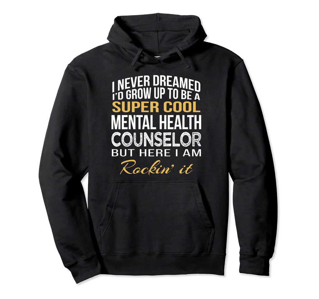 Mental Health Counselor Funny Gift Hoodie - Fun Novelty Design for Adults - T-Shirt, Sweatshirt, Hoodie