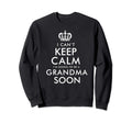 I Cant Keep Calm I Am Going To Be Sweatshirt - Custom Art Print Men Women - T-Shirt, Sweatshirt, Hoodie