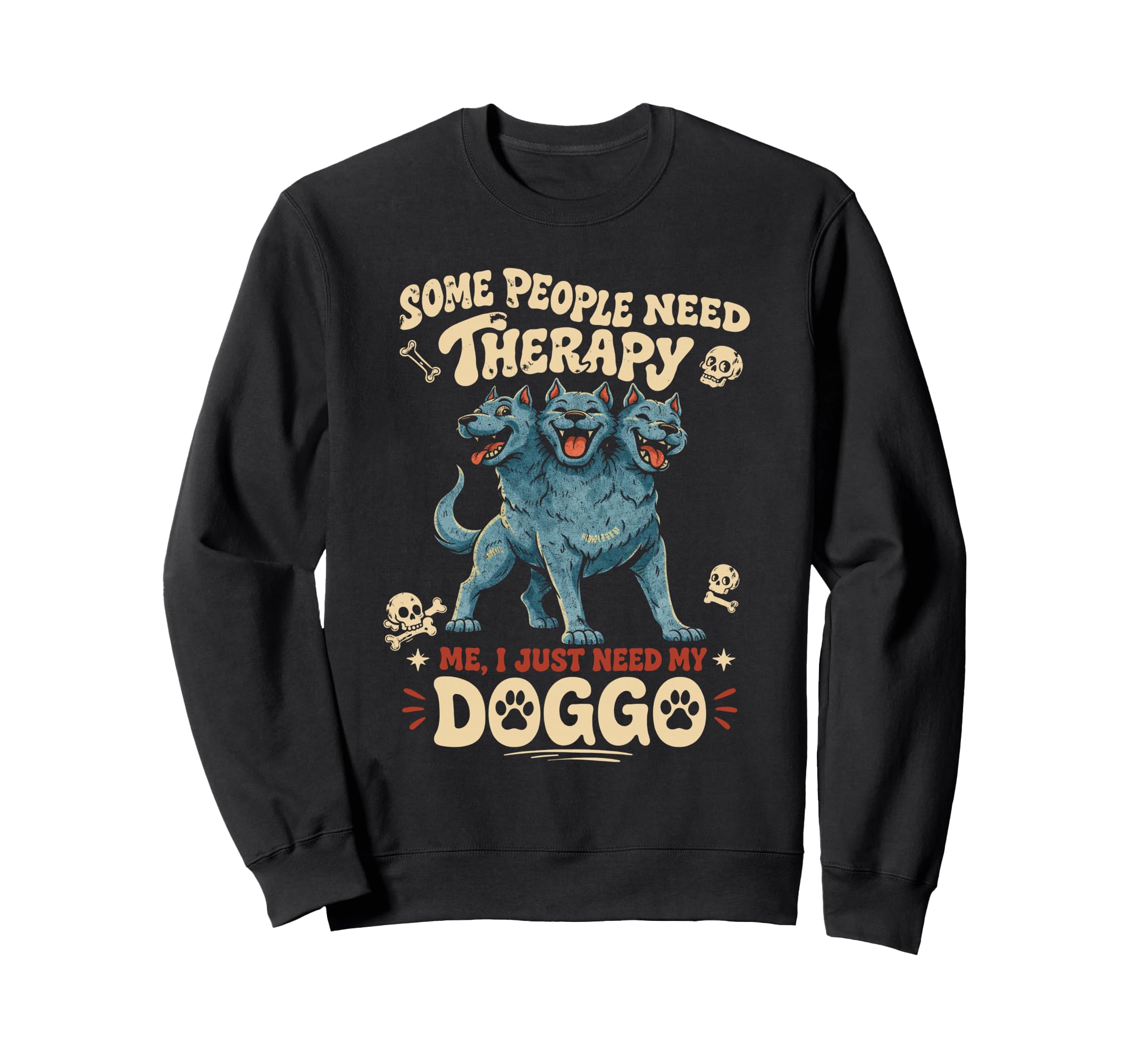 Cerberus Some People Need Therapy Sweatshirt - Custom Art Print for Adults - T-Shirt, Sweatshirt, Hoodie
