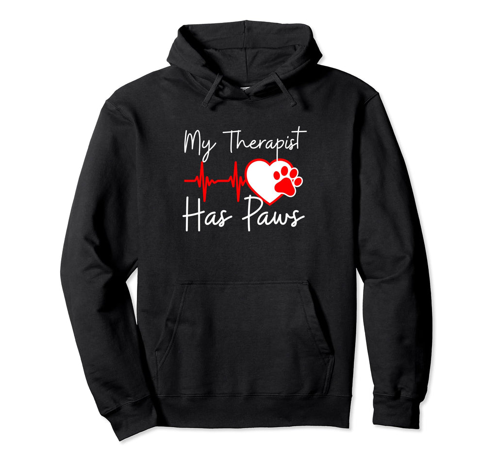 My Therapist Has Paws Animal Dog Hoodie - Trendy Graphic for Adults - T-Shirt, Sweatshirt, Hoodie