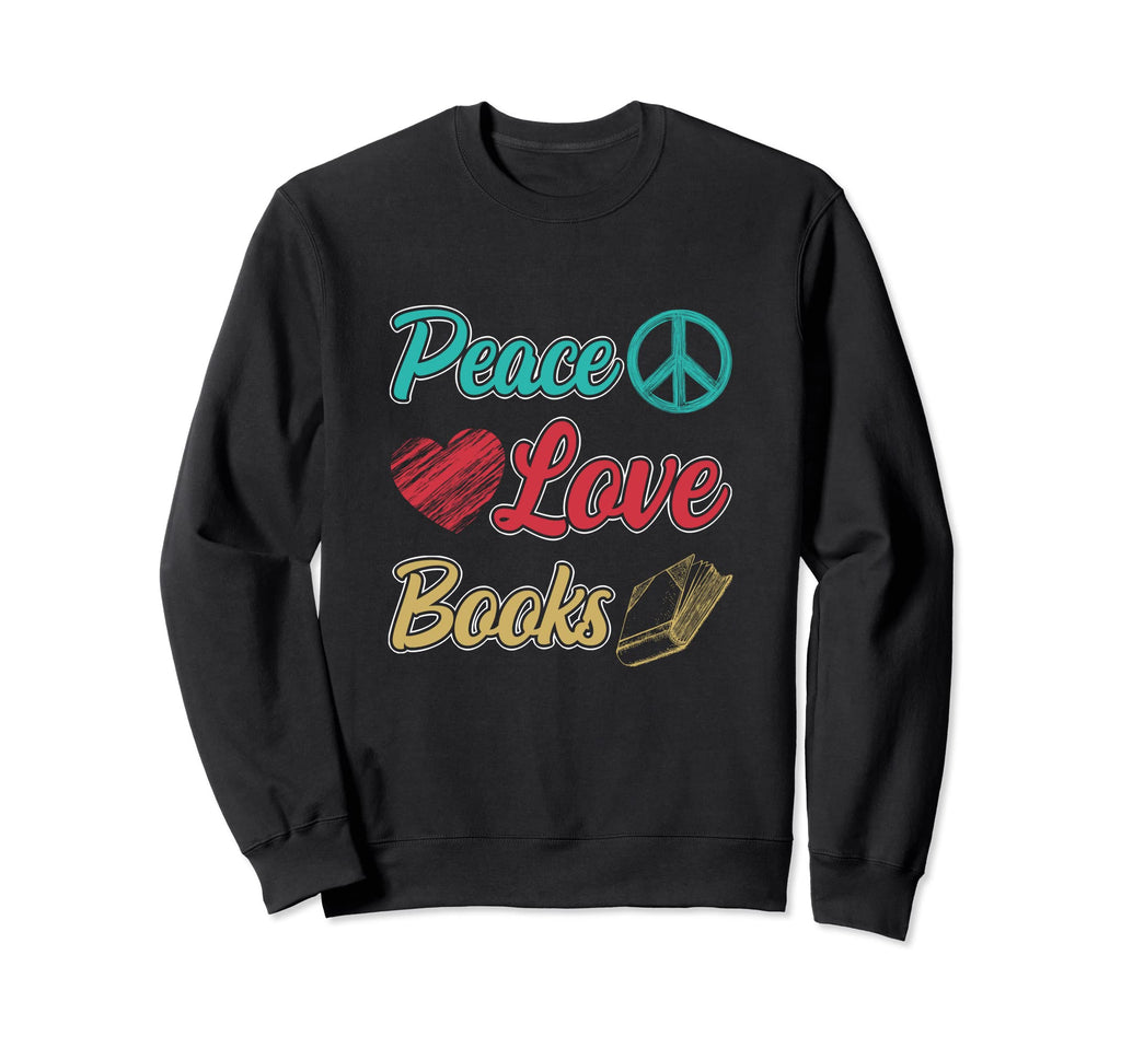 Peace Love Books Reading Fan Sweatshirt - Minimalist Print for Adults - T-Shirt, Sweatshirt, Hoodie