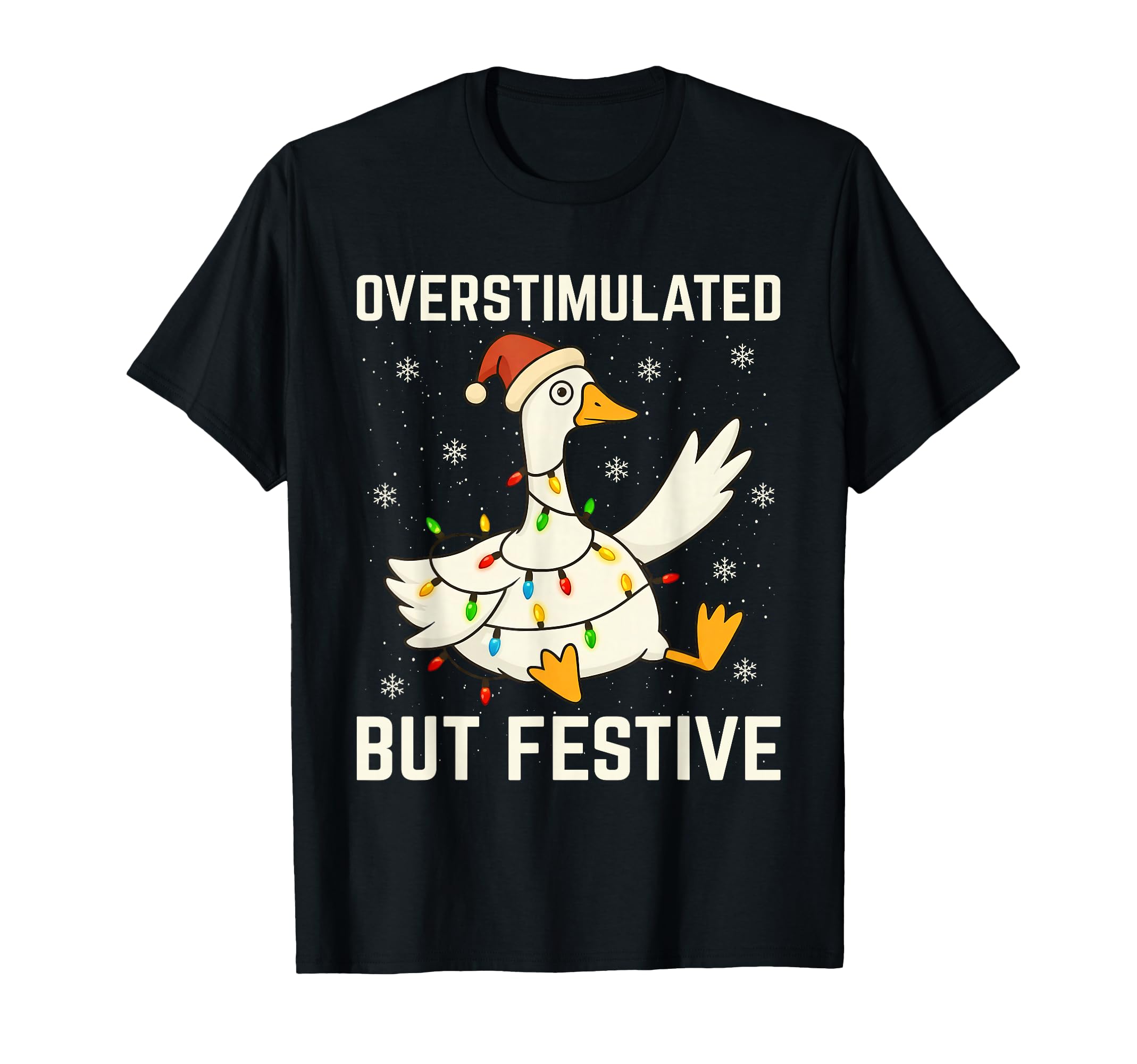 Funny Goose Overstimulated But T-Shirt - Casual Everyday Wear Unisex - T-Shirt, Sweatshirt, Hoodie